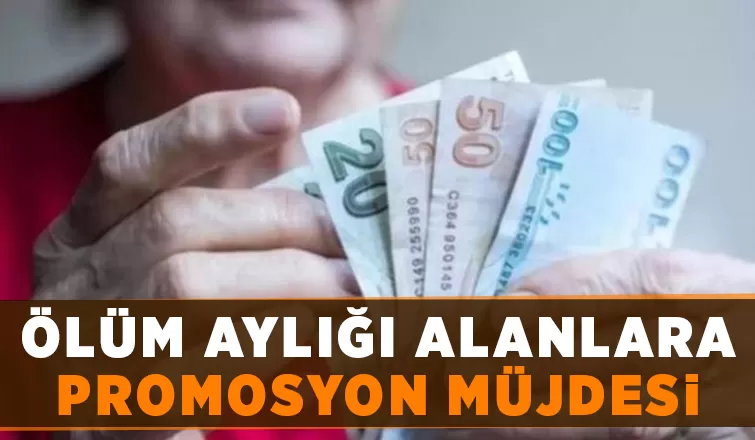 Ölüm aylığı alanlara 5 bin lira promosyon