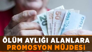 Ölüm aylığı alanlara 5 bin lira promosyon