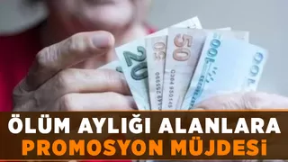 Ölüm aylığı alanlara 5 bin lira promosyon