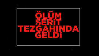 Ölüm şerit tezgahında geldi