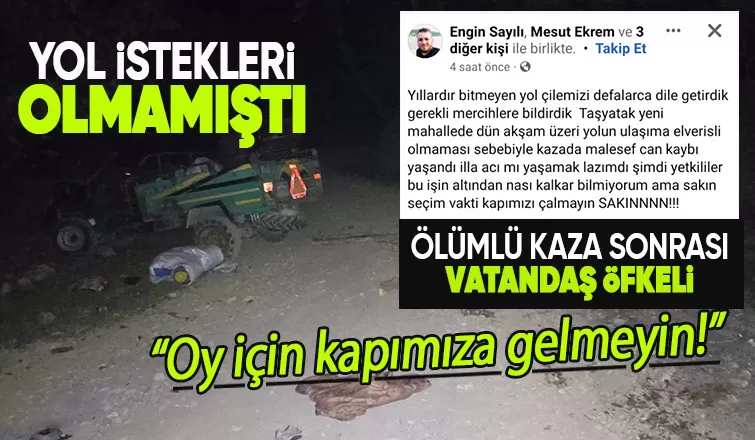 Ölümlü kaza sonrası yol tepkisi; Oy için gelmeyin