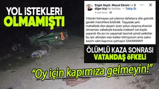 Ölümlü kaza sonrası yol tepkisi; Oy için gelmeyin