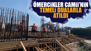 Ömercikler Camii'nin temeli atıldı