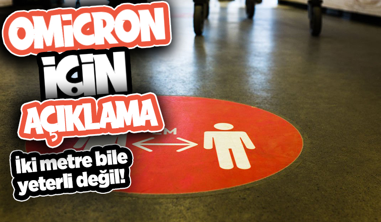Omicron'da iki metre bile yeterli değil