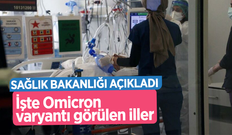 Omicron varyantı görülen iller açıklandı