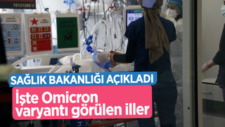 Omicron varyantı görülen iller açıklandı