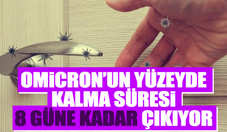 Omicron yüzeylerde 8 gün kalıyor