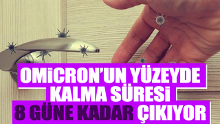 Omicron yüzeylerde 8 gün kalıyor