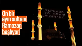 On bir ayın sultanı geldi: Ramazan ayı başlıyor