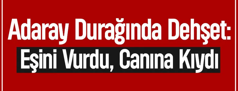 Önce eşini sonra kendini vurdu