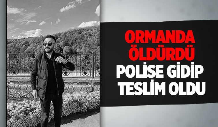 Önce öldürdü, sonra karakola gidip teslim oldu