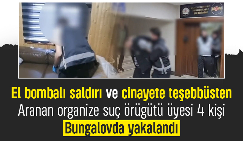 Organize suç örügütü üyesi 4 kişi bungalovda yakalandı
