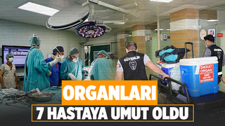  Organları, nakil bekleyen 7 hastaya umut oldu