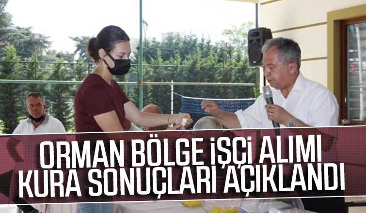 Orman Bölge işçi alımı kura sonuçları açıklandı