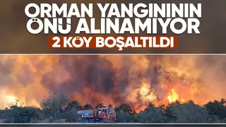 Orman yangını büyüdü, 2 köy boşaltıldı