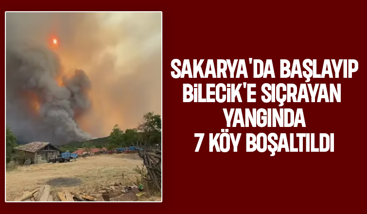 Orman yangını durdurulamıyor; 7 köy boşaltıldı