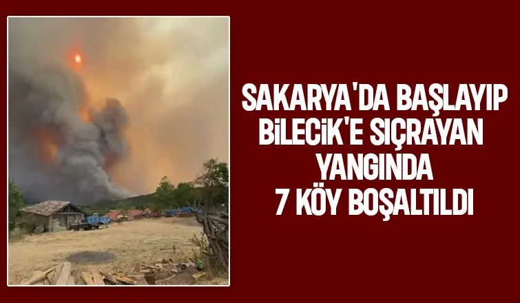 Orman yangını durdurulamıyor; 7 köy boşaltıldı