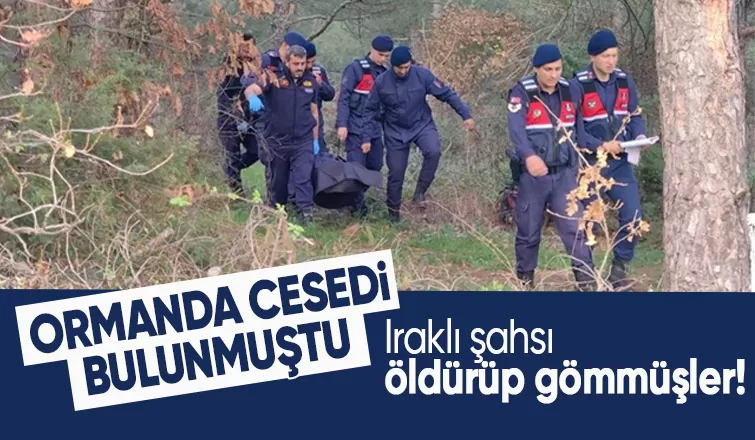 Ormanda cesedi bulunan Iraklı cinayete kurban gitmiş