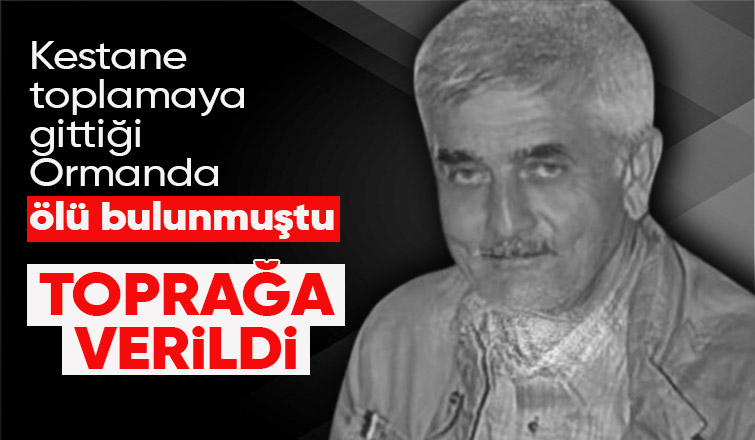 Ormanda ölü bulunan yaşlı adam toprağa verildi