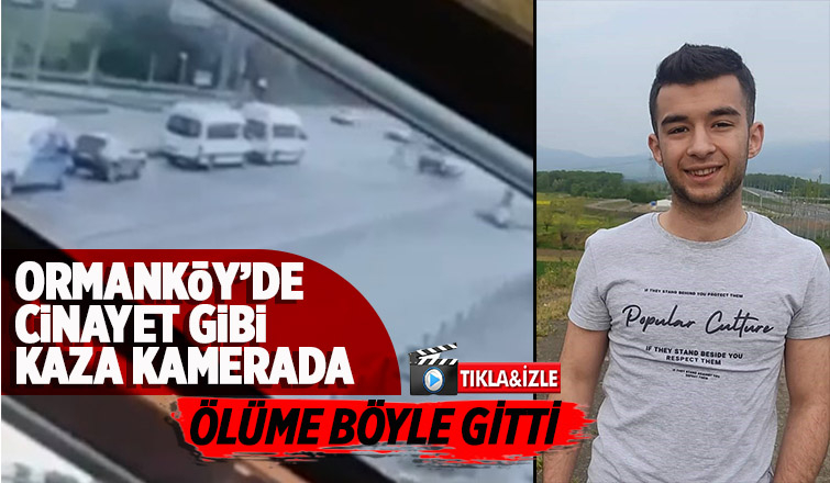Ormanköy'de Kamil Berat'ın öldüğü kaza kamerada