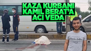 Ormanköy'deki kazada ölen Kamil Berat toprağa verildi