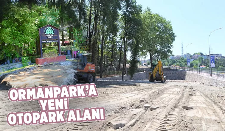 Ormanpark’a yeni otopark alanı