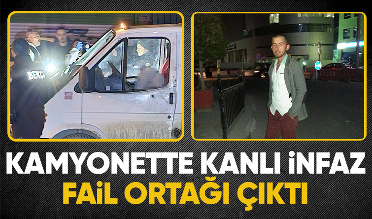 Ortağını kamyonette başından vurup öldürdü