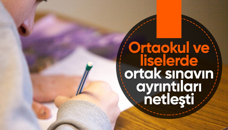 Ortaokul ve liselerde ortak sınavın ayrıntıları