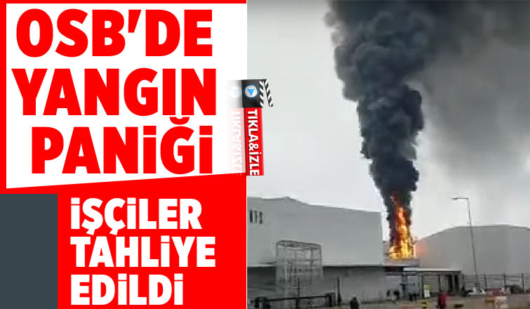 OSB'de yangın
