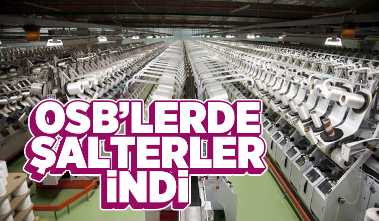 OSB'lerde şalterler indi