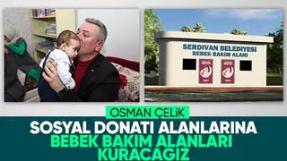 Osman Çelik annelere yönelik projelerini açıkladı