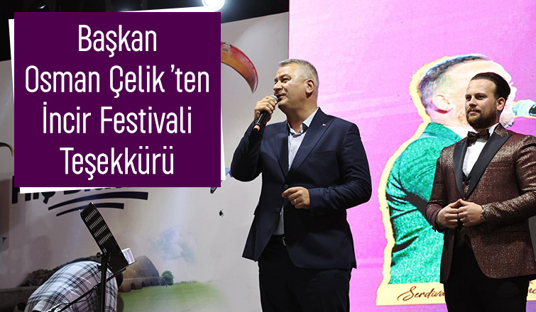 Osman Çelik'ten İncir Festivali teşekkürü