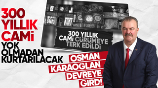 Osman Karaoğlan temas kurdu ata yadigarı cami  ayağa kaldırılacak