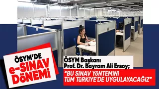 ÖSYM'de e-Sınav dönemi! Tüm illerde yaygın hale getirilecek