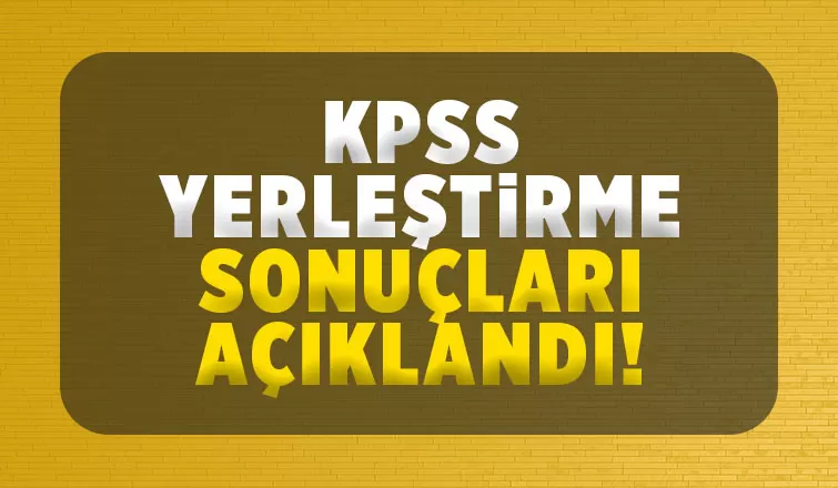 ÖSYM KPPS yerleştirme sonuçlarını açıkladı