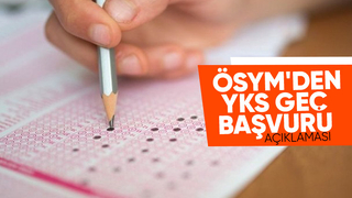 ÖSYM YKS geç başvuru hakkı için duyuru yaptı