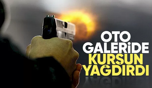 Oto galeride kurşun yağdırdı