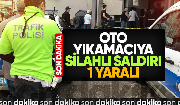 Oto yıkamacıda silahlı saldırı