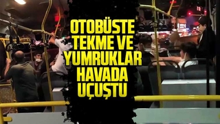 Otobüste tekme ve yumruklar havada uçuştu