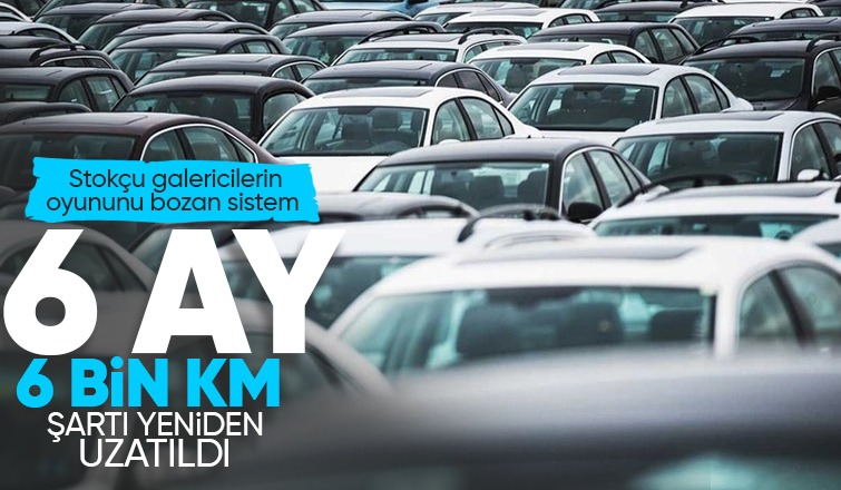 Otomobil alacaklar dikkat: 6 ay 6 bin km şartı 2025'e uzatıldı