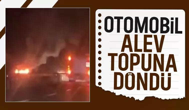 Otomobil alev alev yandı