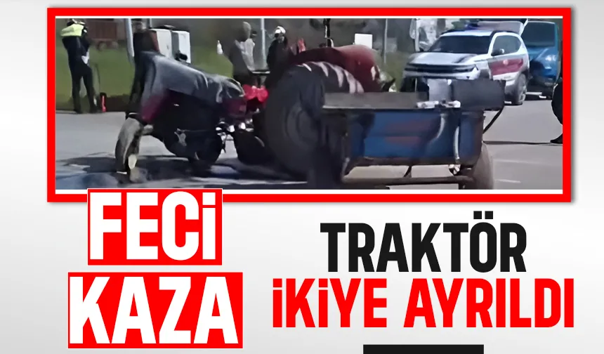 Otomobil ile çarpışan traktör ikiye bölündü