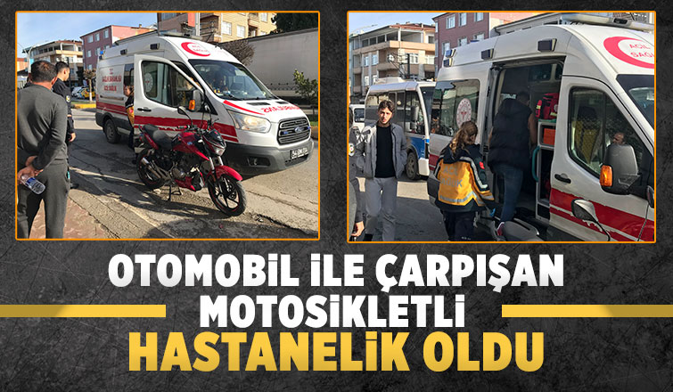 Otomobil ile motosiklet çarpıştı 1 yaralı