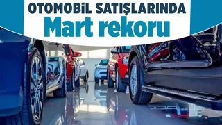 Otomobil satışları rekor kırdı