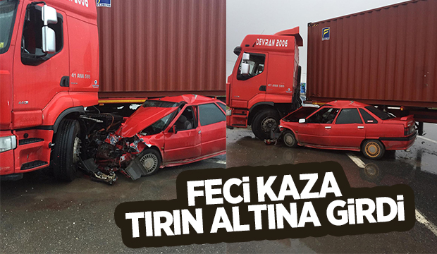 Otomobil tırın altına girdi: 2 yaralı