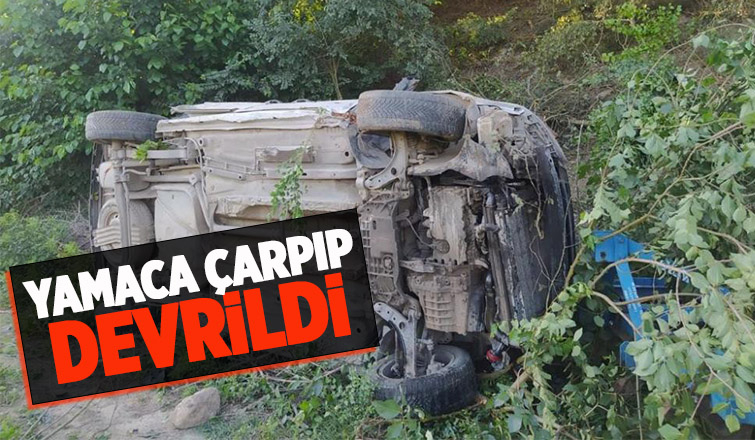 Otomobil yamaca çarptı: 1 yaralı