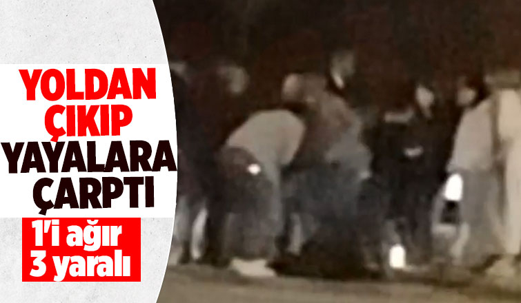 Otomobil yayalara çarptı: 1'i ağır 3 yaralı
