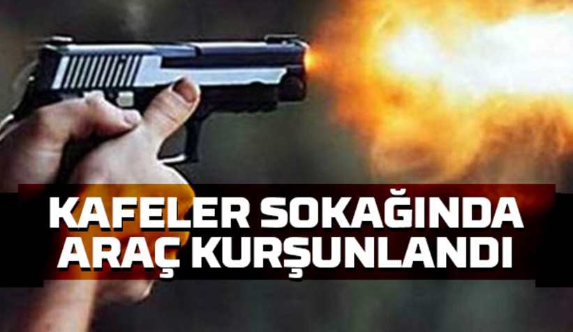 Otomobili kurşunladılar