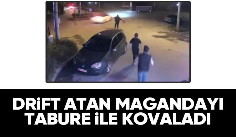 Otomobille drift atan magandayı tabure ile kovaladı