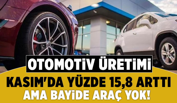 Otomotiv üretimi arttı ancak bayide araç yok